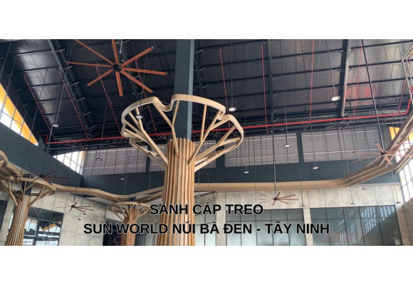 Dự án cung cấp quạt trần Essence - Big Fans cho Sun World Núi Bà Đen Tây Ninh